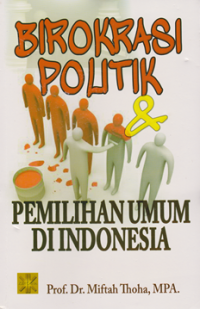 Birokrasi Politik & Pemilihan Umum di Indonesia