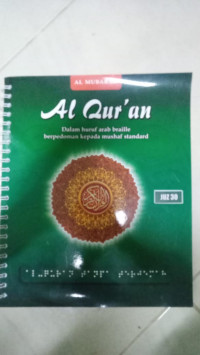 Al Qur'an Dalam Huruf Arab Braille Berpedoman Kepada Mushaf Standard Juz 30