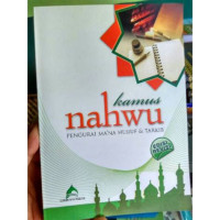 Kamus Nahwu : Pengurai Ma'na Huruf & Tarkib