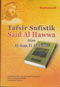 Tafsir Sufistik Said Al hawwa dalam Al-Asas fi Al-Tafsir