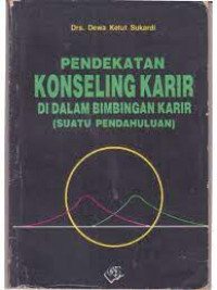 Pendekatan Konseling Karir di Dalam Bimbingan Karir Suatu Pendahuluan