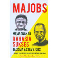 Majobs Membongkar Rahasia Sukses Jack Ma & Steve Jobs : Jangan Asal Bisnis Kalau Belum Tahu Ilmunya