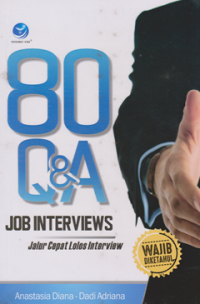 80 Q&A: Job Interview ; jalur cepat lolos Interview