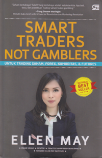 Smart Traders Not Gamblers ; unutk trading saham, forex, komoditas & futures