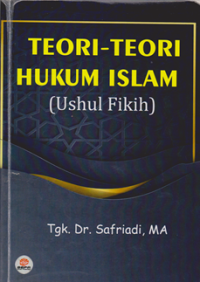 teori - teori hukum islam (Ushul fikih)