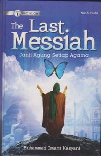 The Last Messiah Janji Agung Setiap Agama Jilid I