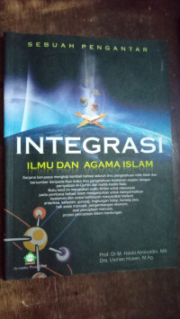 Integrasi Ilmu dan Agama Islam  Sebuah Pengantar