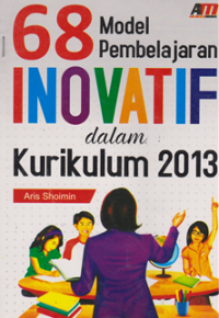 68 Model Pemebelajaran Inovatif Dalam Kurikulum 2013