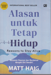 Alasan unutk tetap Hidup ; Reasons to Stay Alive