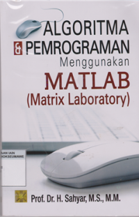 Algoritma & Pemrograman Menggunakan Matlab (Matrix Laboratory)