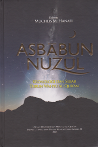 Asbabun - Nuzul : kronologi dan Sebab Turun Wahyu Al-Qur'an
