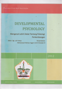 Developmental Psyhology ; mengenal lebih dekat tentang psikologi perkembangan
