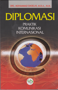 Diplomasi : Praktik Komunikasi Internasional
