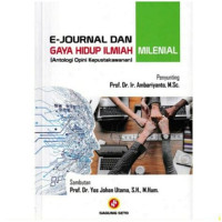 E-Journal Dan Gaya Hidup Ilmiah Milenial (Antologi Opini Kepustakawanan)