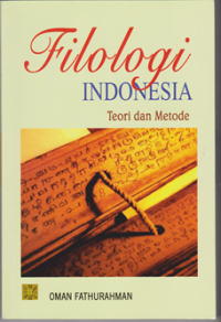 Filologi Indonesia : Teori dan metode