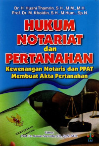 Hukum Notariat Dan Pertanahan Kewenangan Notaris Dan PPAT Membuat Akta Pertanahan