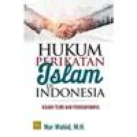 Hukum Perikatan Islam Di Indonesia : Kajian Teori dan Penerapannya