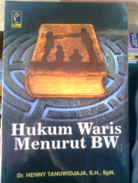 Hukum Waris Munurut BW ( Burgerlijk Wetboek)