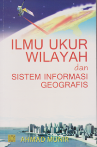 Ilmu ukur Wilayah dan Sistem Informasi Geografis