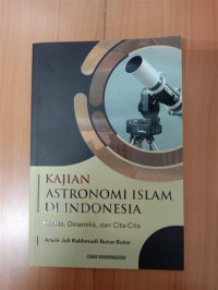 Kajian Astronomi Islam Di Indonesia Realita, Dinamika, dan Cita-cita