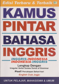 Kamus Pintar Bahasa Inggris : Inggris - Indonesia Indonesia - Inggris