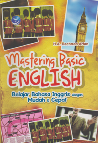 Mastering Basic English : Belajar Bahasa Inggris Dengan Mudah & Cepat
