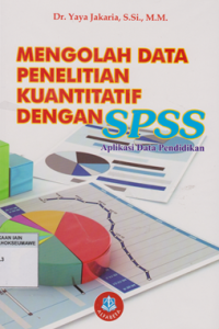 Mengolah Data Penelitian Kuantitatif Dengan SPSS Aplikasi data Pendidikan