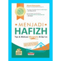 Menjadi Hafizh: Tips dan Motivasi Menghafal Al-Quran