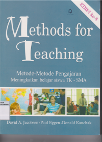 Methods For Teaching : Metode-Metode Pengejaran Meningkatkan Belajar Siswa TK- SMA