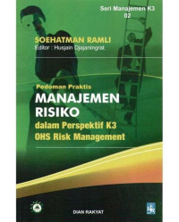 Pedoman Praktis Manajemen Resiko Dalam Perspektif K3 OHS Risk Management