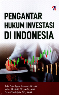 Pengantar Hukum Investasi di Indonesia