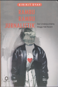 Rambu-Rambu Jurnalistik : dari Undang-Undang Hingga Hati Nurani
