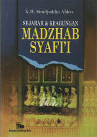 Sejarah & Keagungan Madzhab Syafi'i
