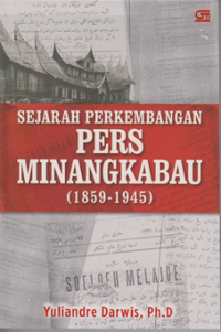 Sejarah Perkemabangan Pers Minangkabau ; 1859-1945