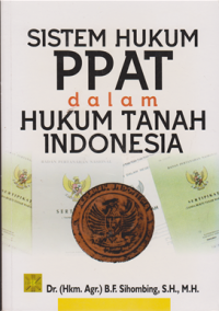 Sistem Hukum PPAT Dalam Hukum Tanah Indonesia
