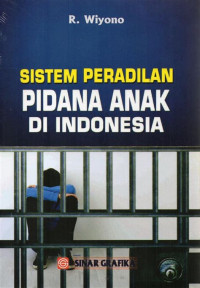 Sistem Peradilan Pidana Anak Di Indonesia