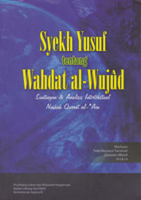 Syeh Yusuf Tentang Wahdat al-wujud : Suntingan & Analisis Intelektual Naskah Qurrat al-'Ain