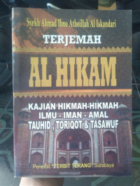 Terjemah Al-Hikam : Kajian Hikmah-Hikmah Ilmu-Iman-Amal-Tauhid, Toriqot & Tasawuf