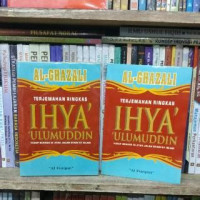 Terjemahan Ringkas Ihya' 'Ulumuddin : Hidup Berada Di Atas Jalan Syari'at Islam