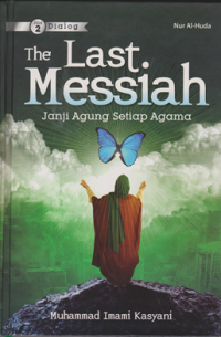 The Last Messiah Janji agung Setiap agama Jilid 2