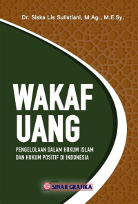 Wakaf Uang Pengelolaan Dalam Hukum Islam Dan Hukum Positif Di Indonesia