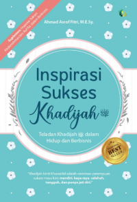 Inspirasi Sukses Khadijah : Teladan Khadijah Dalam Hidup dan Bisnis