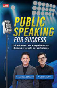 Public Speaking For Success; ini waktunya mampu berbicara dengan percaya diri dan profesional